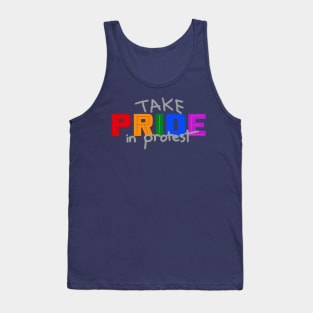 Take Pride in Protest - Pride Month June 2020 Tank Top